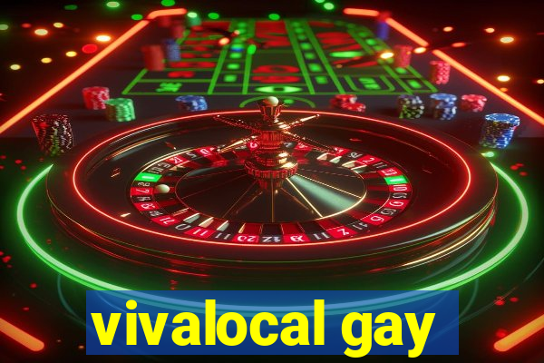 vivalocal gay